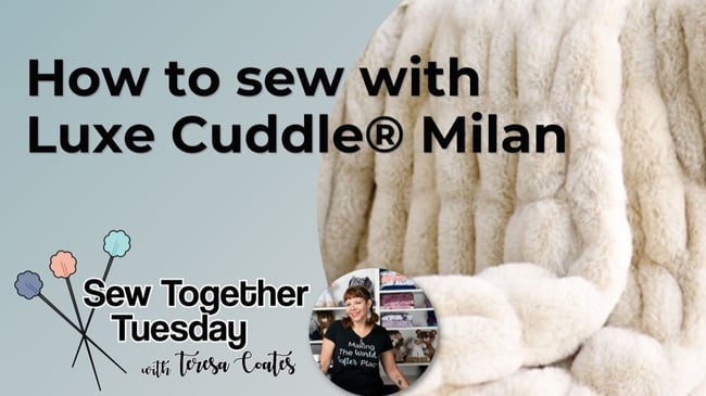 Video: Tips and Tricks for Sewing with Luxe Cuddle® Milan