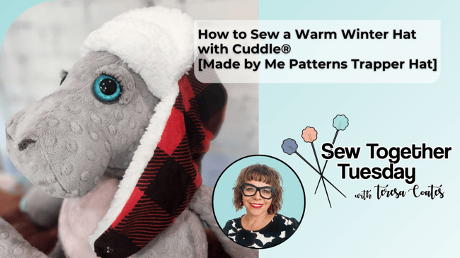 Sew Together Tuesdays: How to Sew a Warm Winter Hat with Cuddle® Minky Fabric