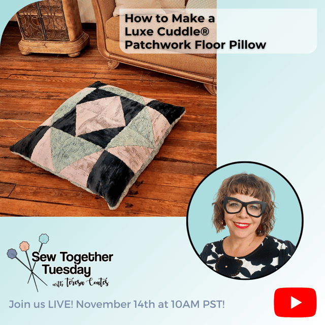 Sew Together Tuesday: Teresa teaches us how to Make a Cuddle® Patchwork Floor Pillow 
